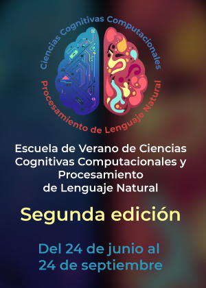 Escuela de Verano de Ciencias Cognitivas Computacionales y Procesamiento de Lenguaje Natural